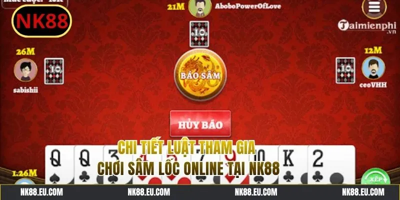 Luật tham gia đơn giản ván bài Sâm Lốc online